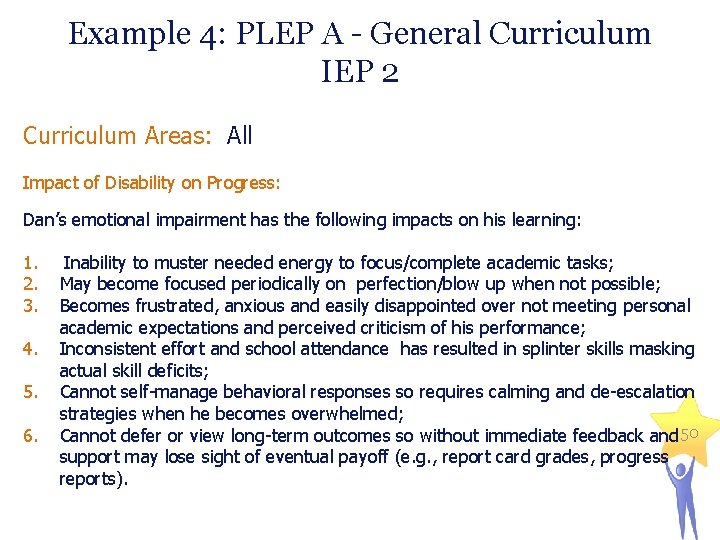 Example 4: PLEP A - General Curriculum IEP 2 Curriculum Areas: All Impact of