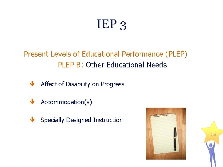 IEP 3 Present Levels of Educational Performance (PLEP) PLEP B: Other Educational Needs Affect