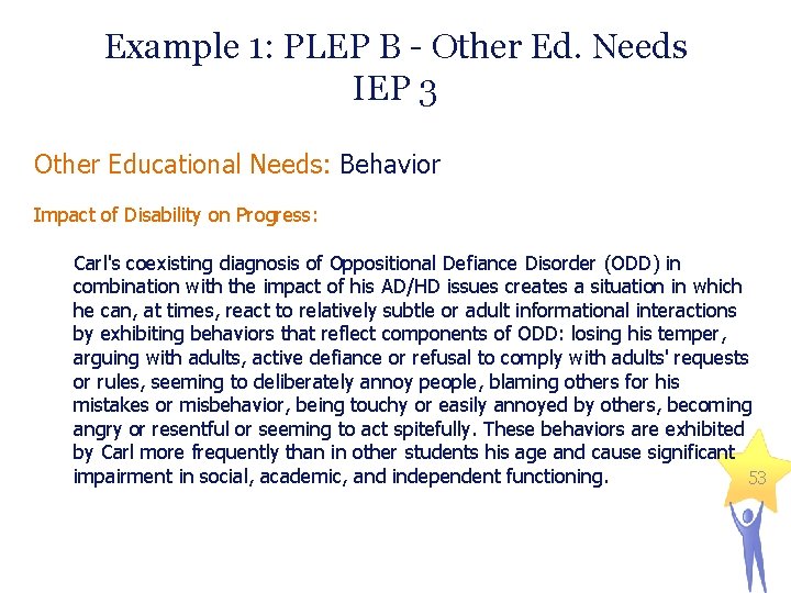 Example 1: PLEP B - Other Ed. Needs IEP 3 Other Educational Needs: Behavior