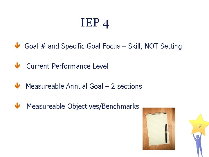 IEP 4 Goal # and Specific Goal Focus – Skill, NOT Setting Current Performance