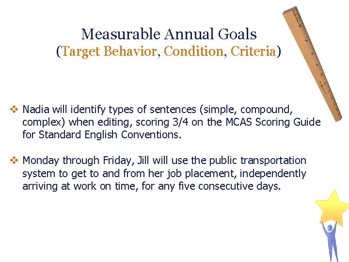 Measurable Annual Goals (Target Behavior, Condition, Criteria) v Nadia will identify types of sentences