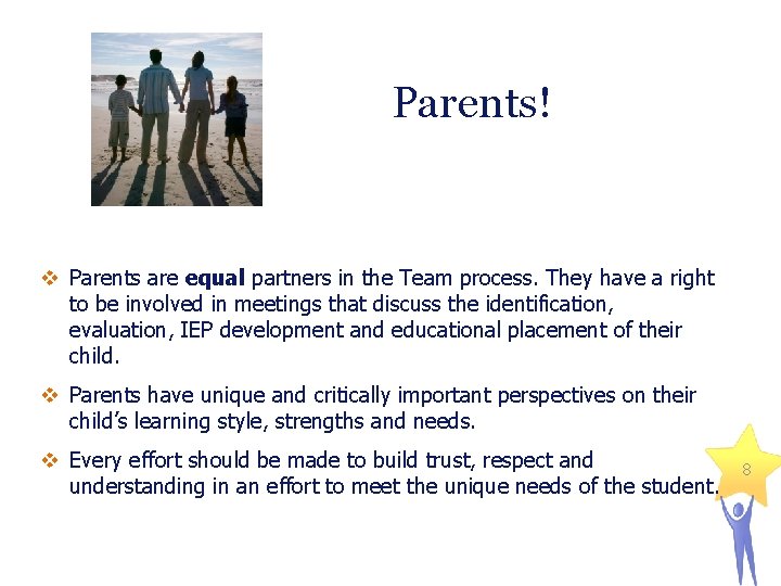 Parents! v Parents are equal partners in the Team process. They have a right
