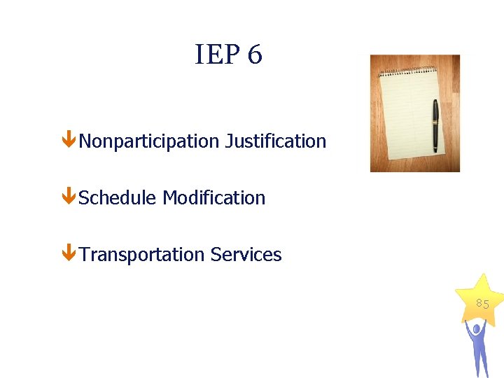 IEP 6 Nonparticipation Justification Schedule Modification Transportation Services 85 