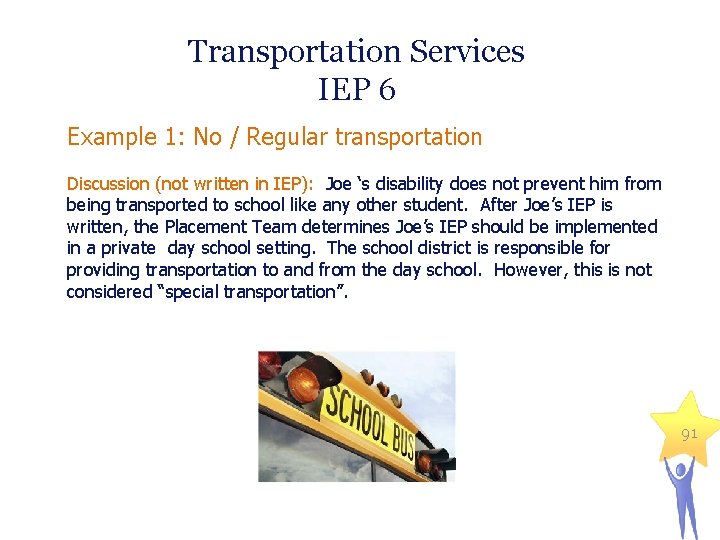 Transportation Services IEP 6 Example 1: No / Regular transportation Discussion (not written in