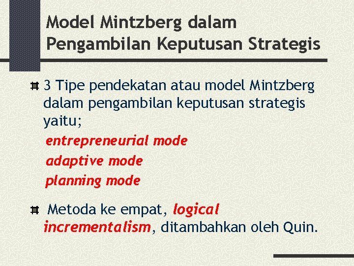 Model Mintzberg dalam Pengambilan Keputusan Strategis 3 Tipe pendekatan atau model Mintzberg dalam pengambilan