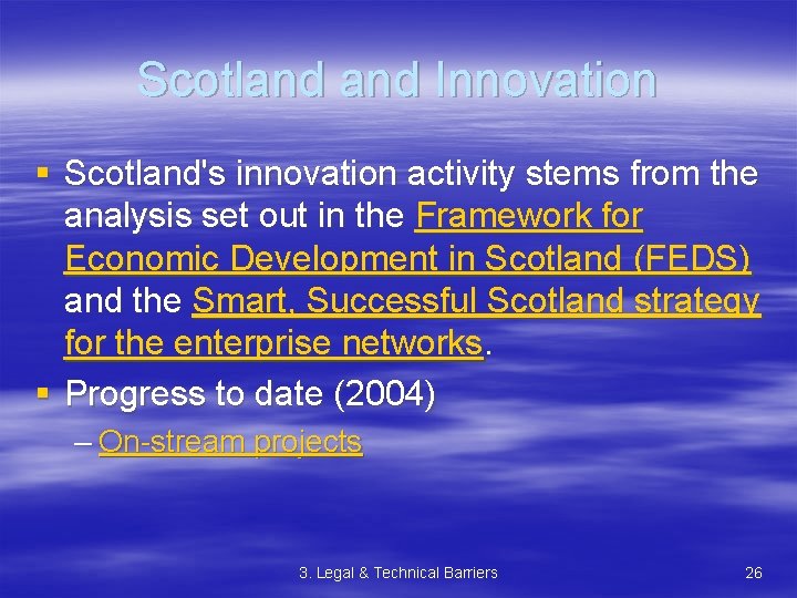 Scotland Innovation § Scotland's innovation activity stems from the analysis set out in the