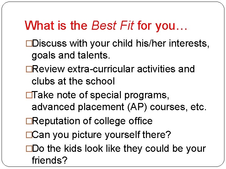 What is the Best Fit for you… �Discuss with your child his/her interests, goals