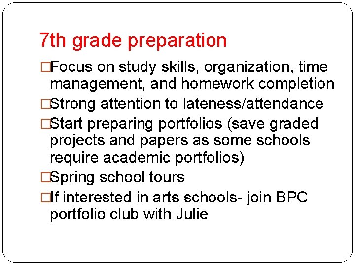 7 th grade preparation �Focus on study skills, organization, time management, and homework completion