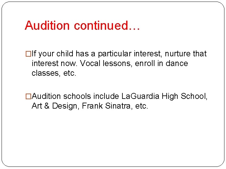 Audition continued… �If your child has a particular interest, nurture that interest now. Vocal Audition continued… �If your child has a particular interest, nurture that interest now. Vocal