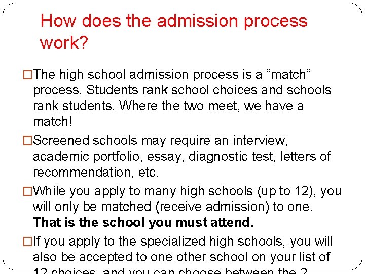 How does the admission process work? �The high school admission process is a “match”