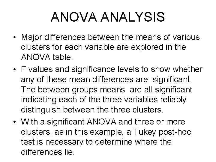 ANOVA ANALYSIS • Major differences between the means of various clusters for each variable
