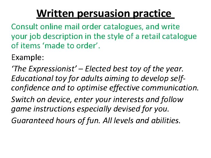 Written persuasion practice Consult online mail order catalogues, and write your job description in