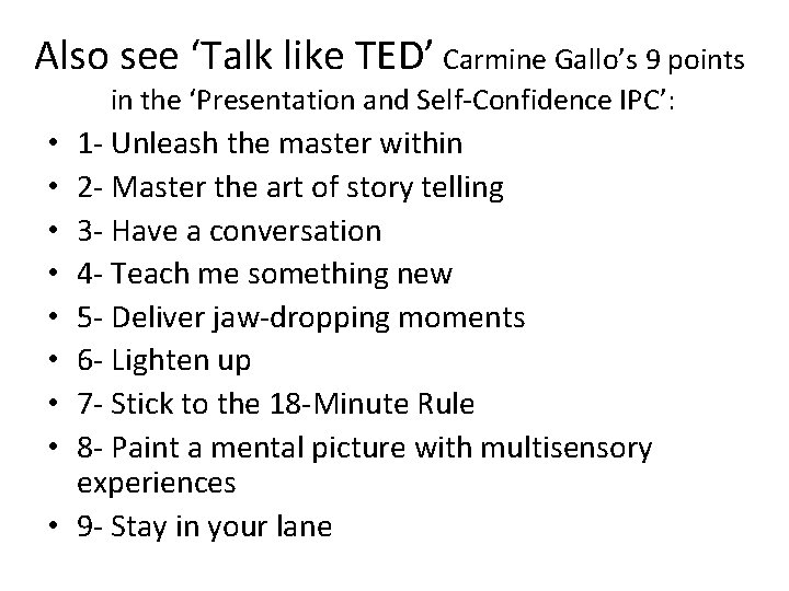 Also see ‘Talk like TED’ Carmine Gallo’s 9 points in the ‘Presentation and Self-Confidence