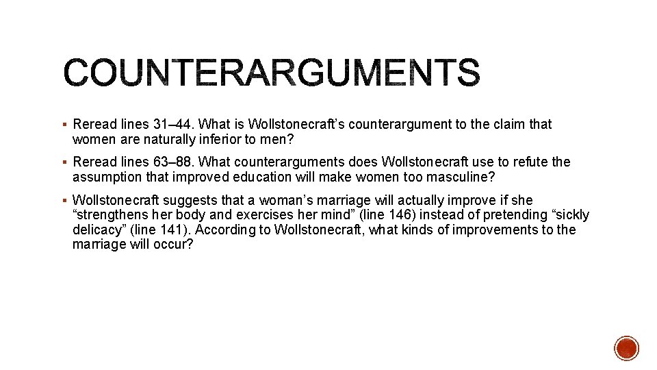 § Reread lines 31– 44. What is Wollstonecraft’s counterargument to the claim that women