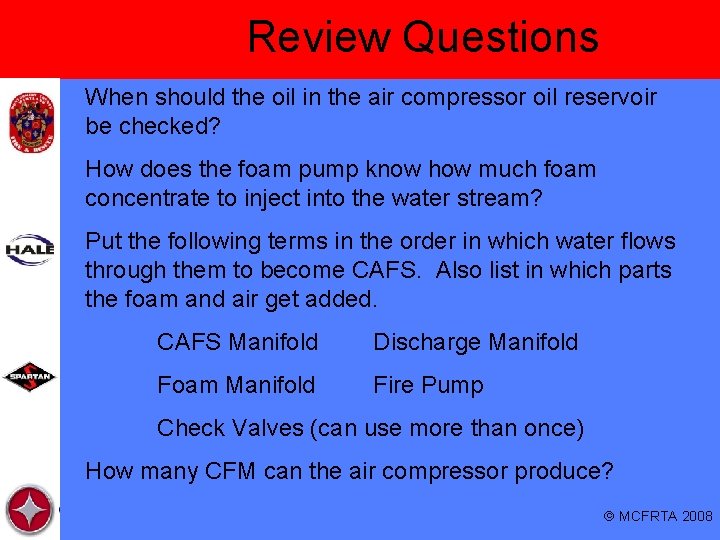 Review Questions When should the oil in the air compressor oil reservoir be checked?