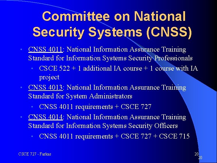 Committee on National Security Systems (CNSS) CNSS 4011: National Information Assurance Training Standard for