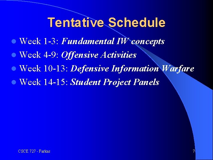 Tentative Schedule l Week 1 -3: Fundamental IW concepts l Week 4 -9: Offensive