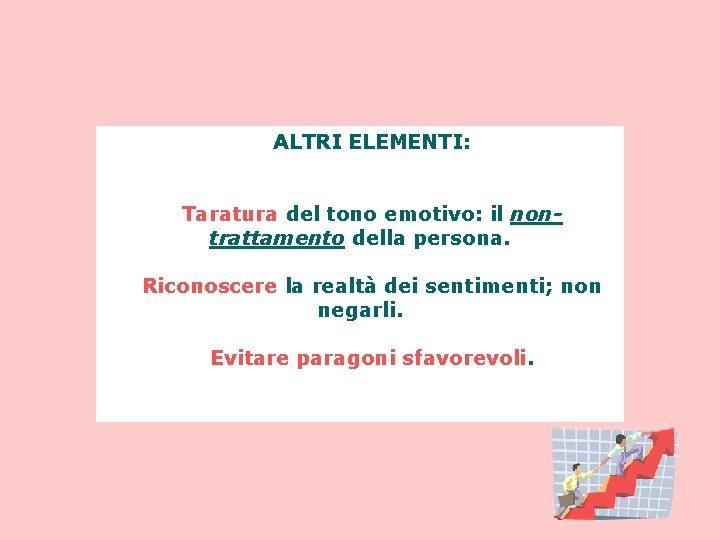 ALTRI ELEMENTI: Taratura del tono emotivo: il nontrattamento della persona. Riconoscere la realtà dei