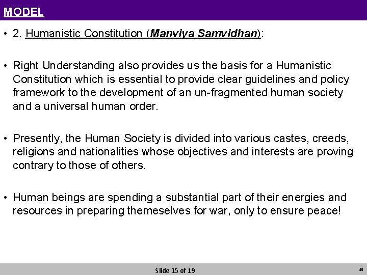MODEL • 2. Humanistic Constitution (Manviya Samvidhan): • Right Understanding also provides us the