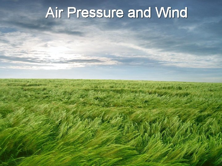 Air Pressure and Wind 