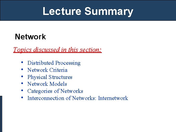 Lecture Summary Network Topics discussed in this section: • • • Distributed Processing Network