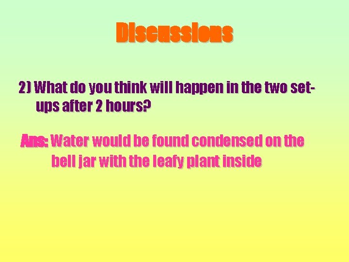 Discussions 2) What do you think will happen in the two setups after 2