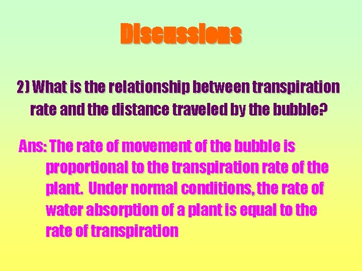 Discussions 2) What is the relationship between transpiration rate and the distance traveled by