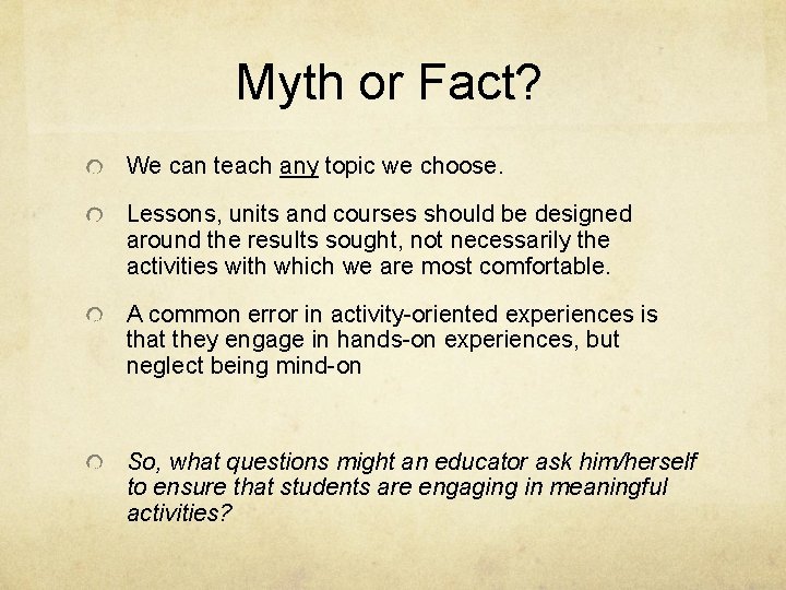 Myth or Fact? We can teach any topic we choose. Lessons, units and courses Myth or Fact? We can teach any topic we choose. Lessons, units and courses