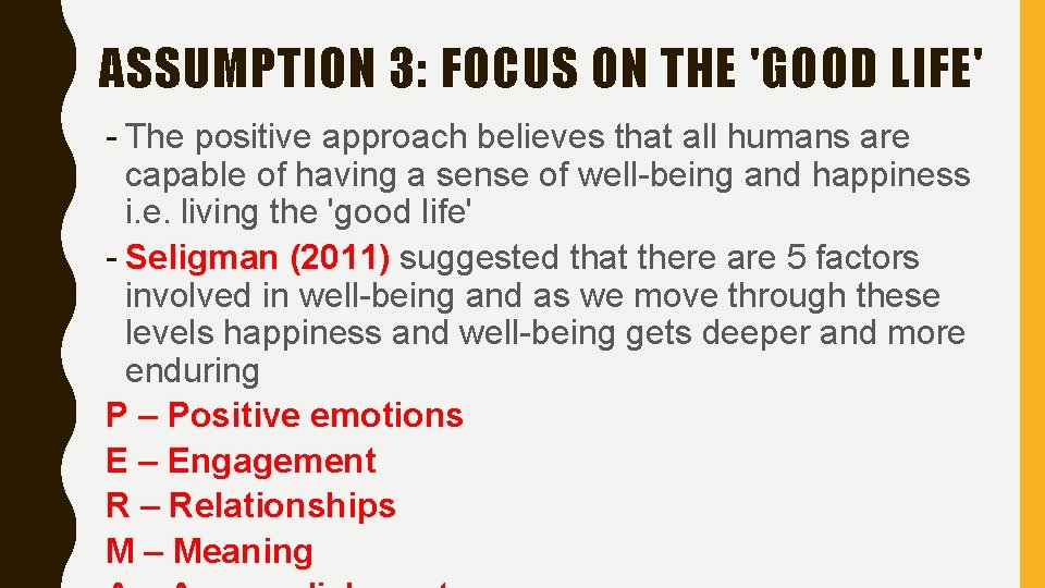 ASSUMPTION 3: FOCUS ON THE 'GOOD LIFE' - The positive approach believes that all