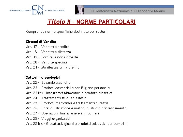 Titolo II – NORME PARTICOLARI Comprende norme specifiche declinate per settori: Sistemi di Vendita