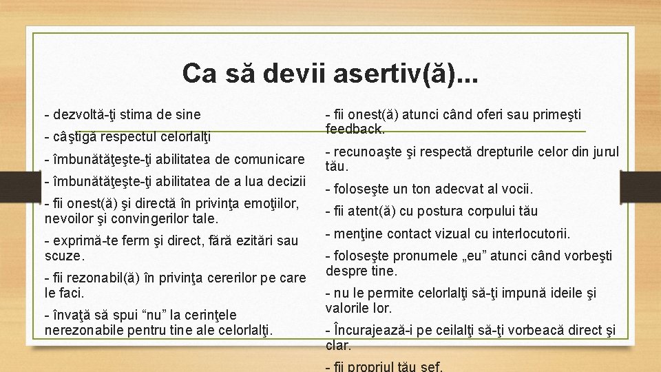 Ca să devii asertiv(ă). . . - dezvoltă-ţi stima de sine - câştigă respectul