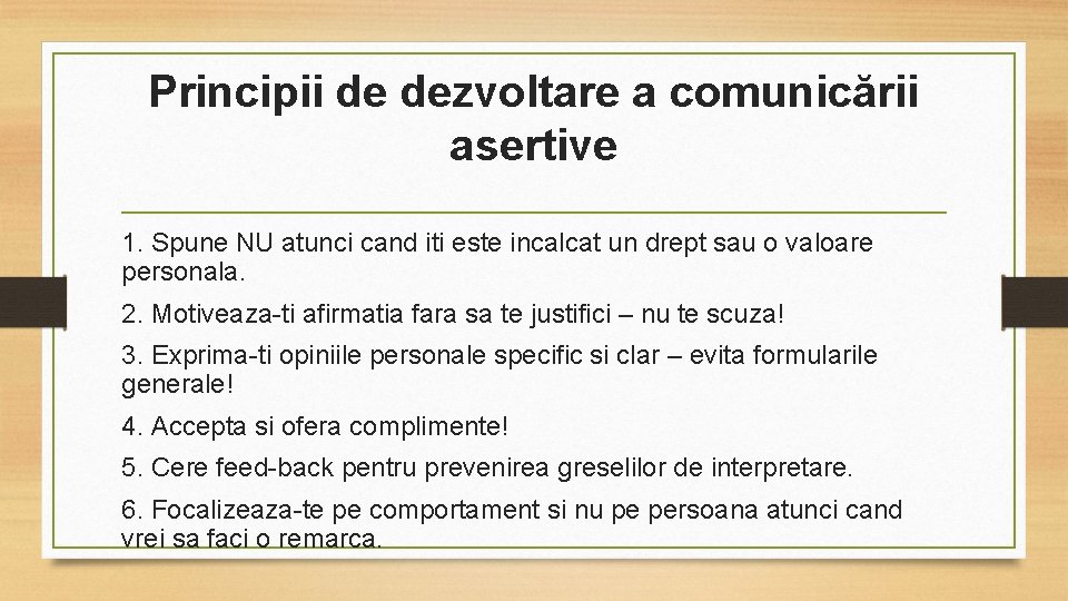 Principii de dezvoltare a comunicării asertive 1. Spune NU atunci cand iti este incalcat