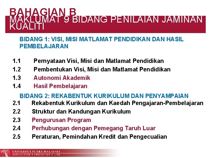 BAHAGIAN B MAKLUMAT 9 BIDANG PENILAIAN JAMINAN KUALITI BIDANG 1: VISI, MISI MATLAMAT PENDIDIKAN