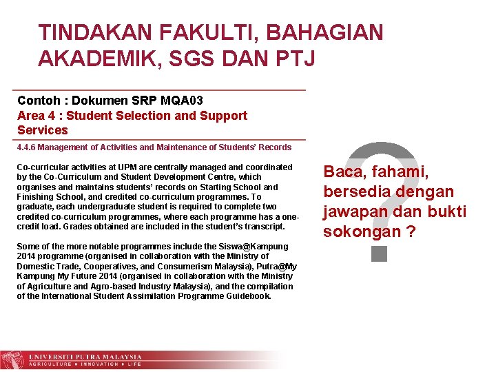 TINDAKAN FAKULTI, BAHAGIAN AKADEMIK, SGS DAN PTJ Contoh : Dokumen SRP MQA 03 Area