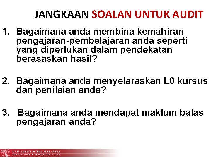 JANGKAAN SOALAN UNTUK AUDIT 1. Bagaimana anda membina kemahiran pengajaran-pembelajaran anda seperti yang diperlukan