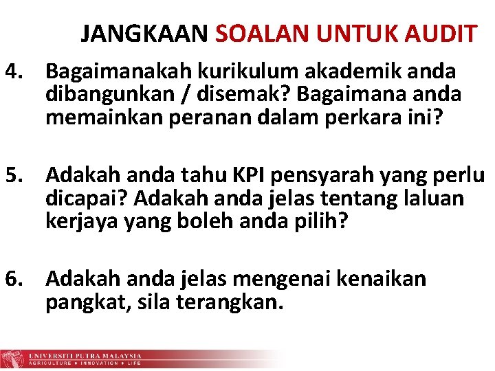 JANGKAAN SOALAN UNTUK AUDIT 4. Bagaimanakah kurikulum akademik anda dibangunkan / disemak? Bagaimana anda