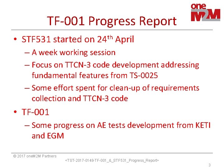 TF-001 Progress Report • STF 531 started on 24 th April – A week