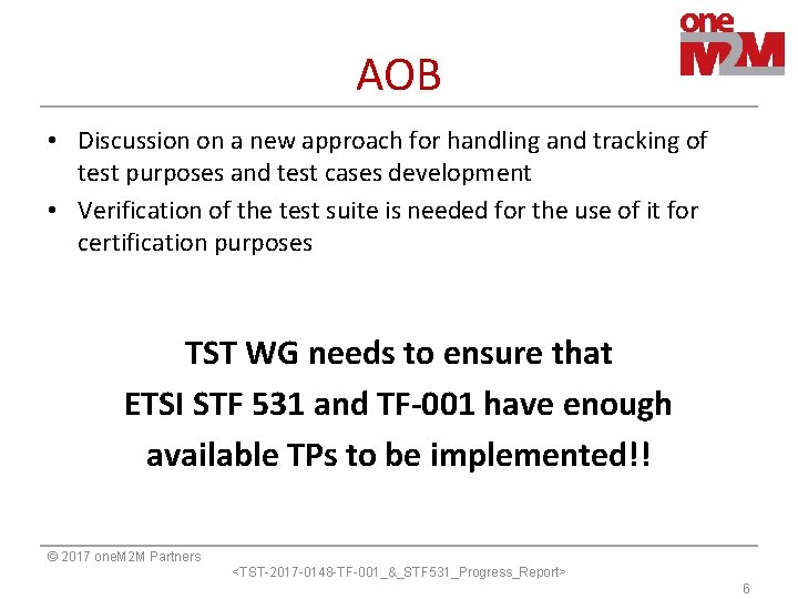 AOB • Discussion on a new approach for handling and tracking of test purposes