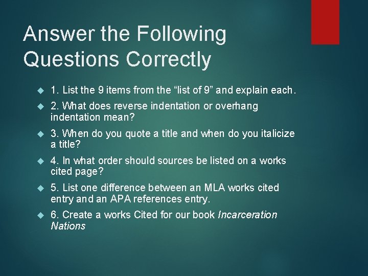 Answer the Following Questions Correctly 1. List the 9 items from the “list of