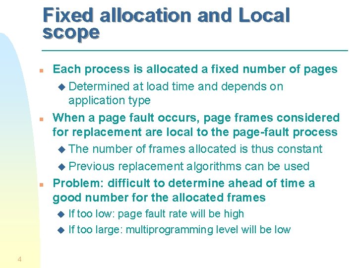 Fixed allocation and Local scope n n n Each process is allocated a fixed