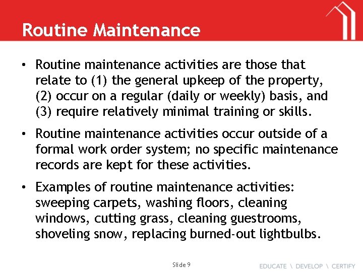 Routine Maintenance • Routine maintenance activities are those that relate to (1) the general