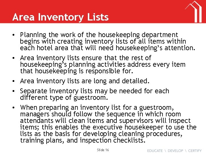 Area Inventory Lists • Planning the work of the housekeeping department begins with creating