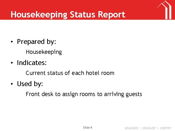 Housekeeping Status Report • Prepared by: Housekeeping • Indicates: Current status of each hotel