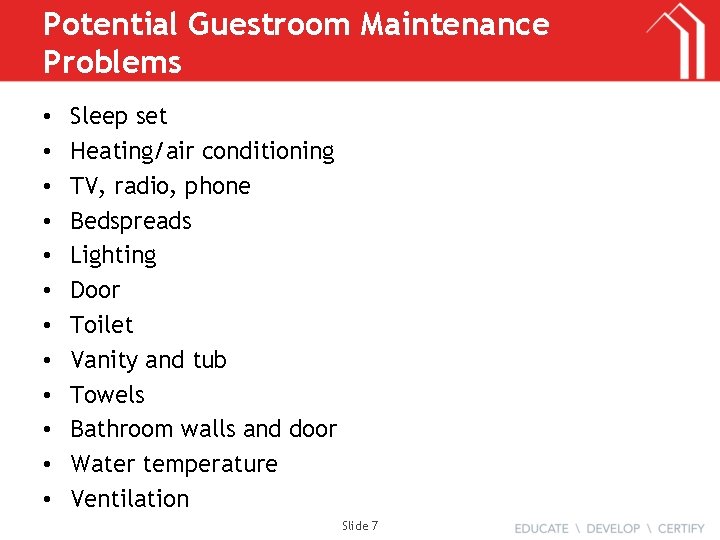 Potential Guestroom Maintenance Problems • • • Sleep set Heating/air conditioning TV, radio, phone