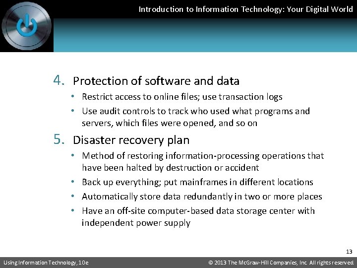 Introduction to Information Technology: Your Digital World 4. Protection of software and data •
