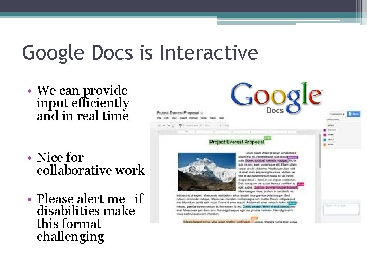 Google Docs is Interactive • We can provide input efficiently and in real time