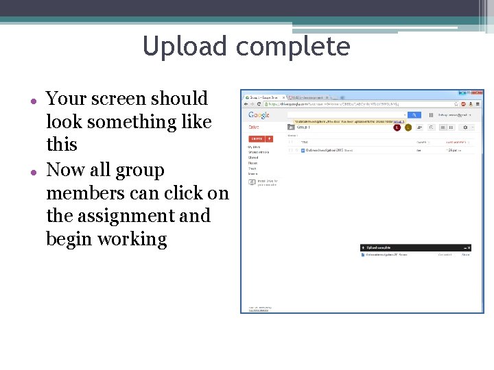 Upload complete Your screen should look something like this Now all group members can