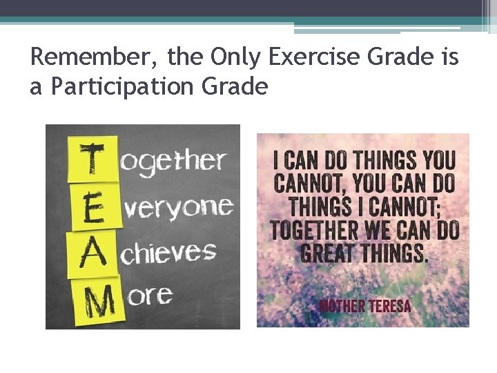 Remember, the Only Exercise Grade is a Participation Grade 