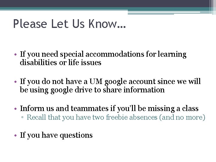 Please Let Us Know… • If you need special accommodations for learning disabilities or