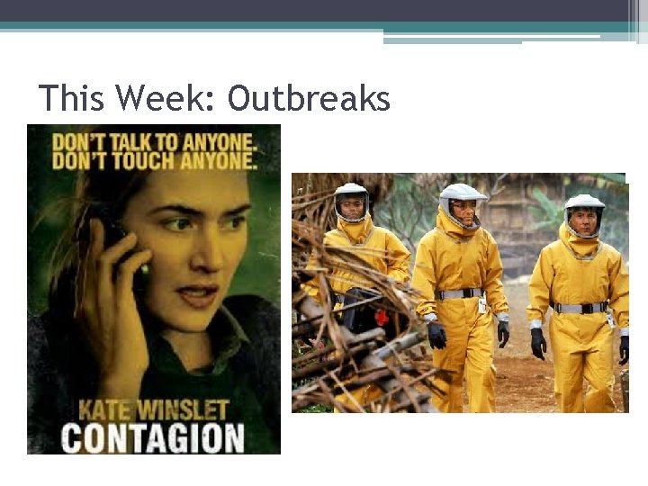 This Week: Outbreaks 